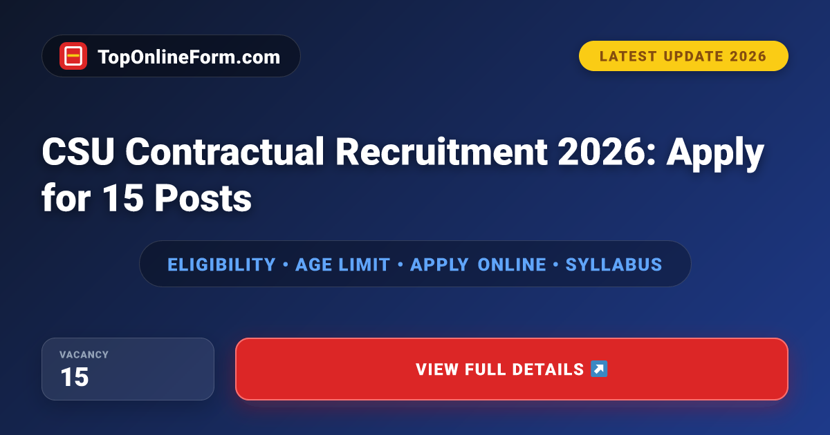 CSU Contractual Recruitment 2026: Apply for 15 Posts