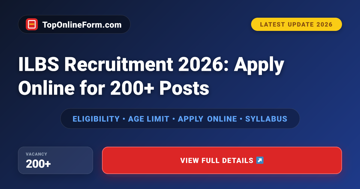 ILBS Recruitment 2026: Apply Online for 200+ Posts