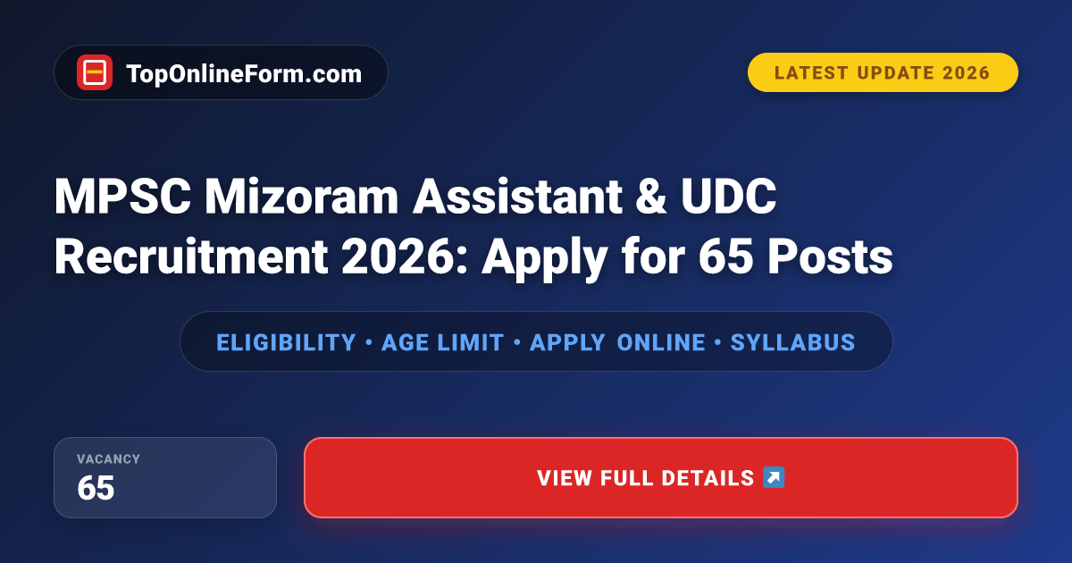 MPSC Mizoram Assistant & UDC Recruitment 2026: Apply for 65 Posts